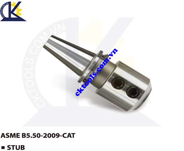 Đầu kẹp dao STUB-ASME B5.50-2009-CAT, END MILL HOLDER STUB-ASME B5.50-2009-CAT